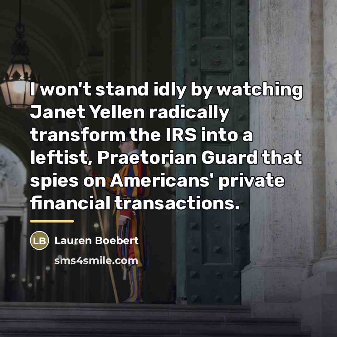 “I won't stand idly by watching Janet Yellen radically transform…” quote by Lauren Boebert