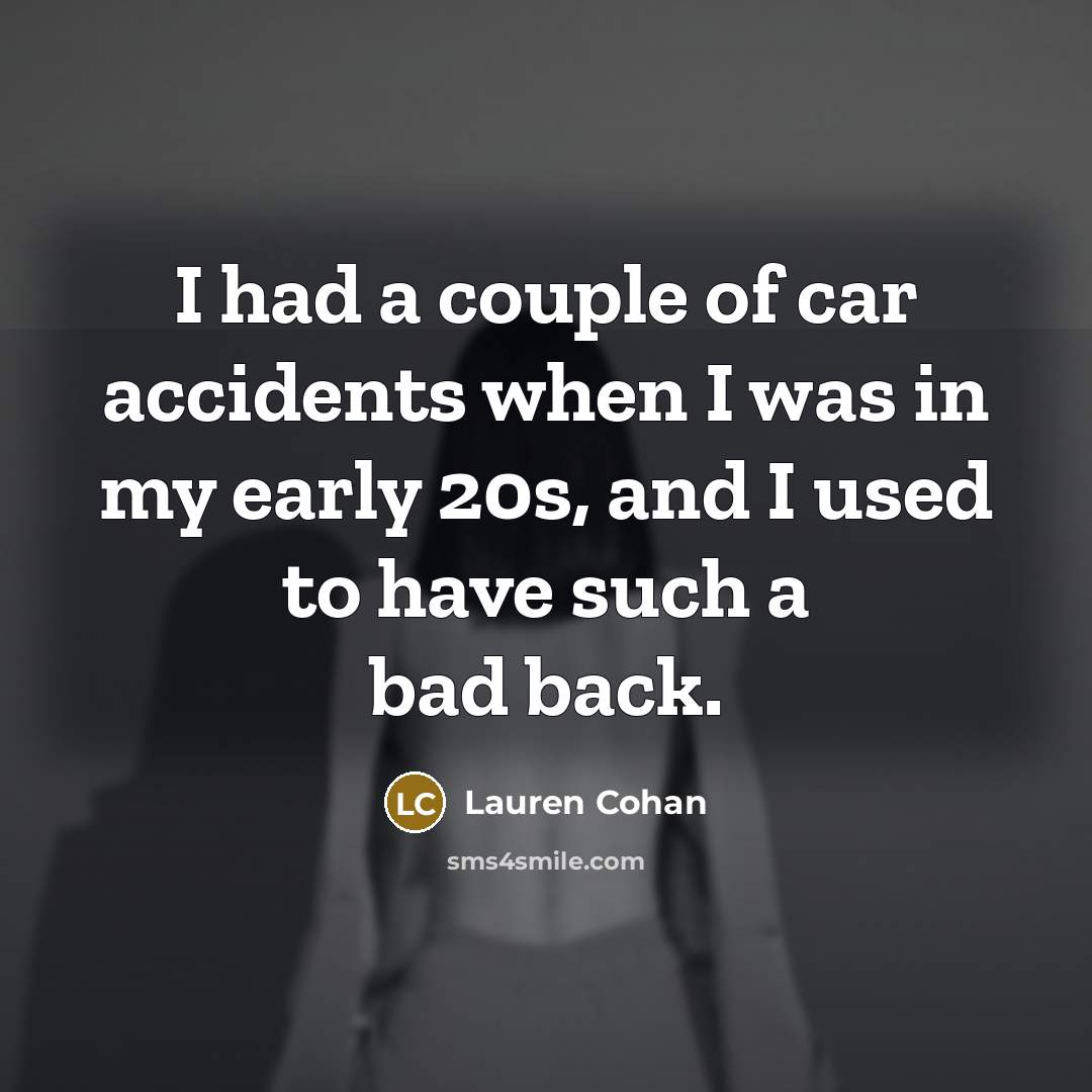 “I had a couple of car accidents when I was…” quote by Lauren Cohan