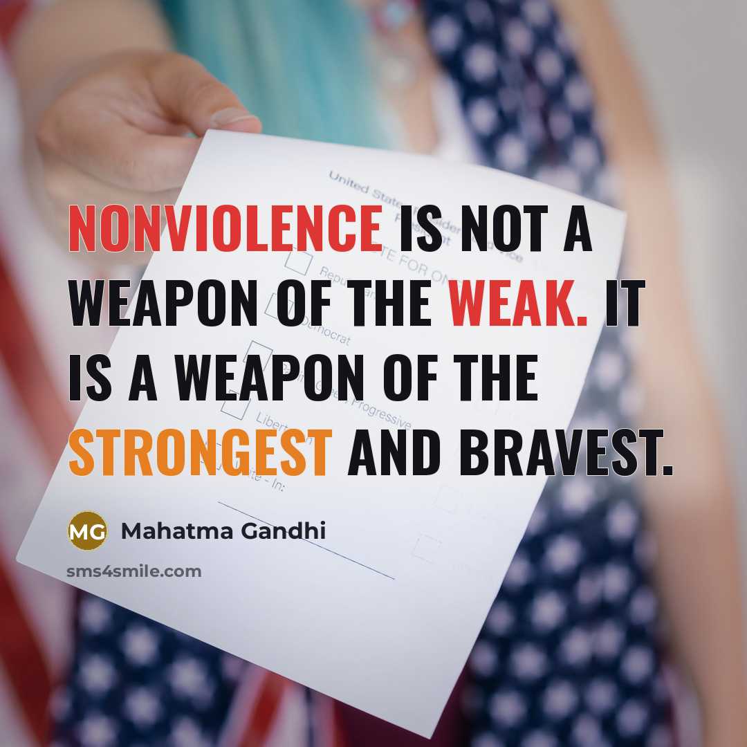 “Nonviolence is not a weapon of the weak. It is a weapon of the strongest and bravest.” quote by Mahatma Gandhi