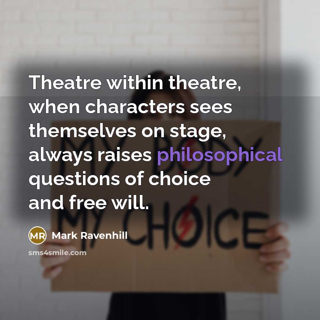 “Theatre within theatre, when characters sees themselves on stage, always…” quote by Mark Ravenhill