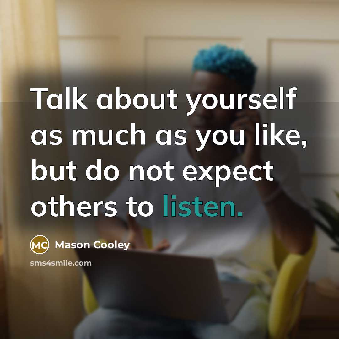 “Talk about yourself as much as you like, but do…” quote by Mason Cooley