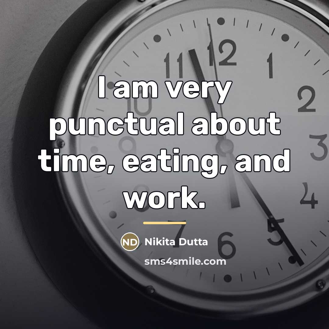“I am very punctual about time, eating, and work.…” quote by Nikita Dutta