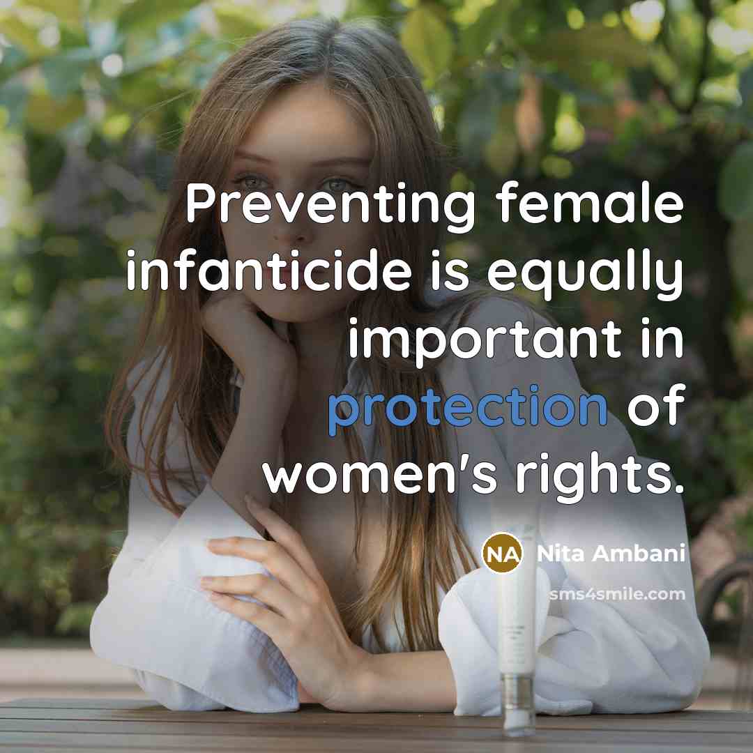 “Preventing female infanticide is equally important in protection of women's…” quote by Nita Ambani