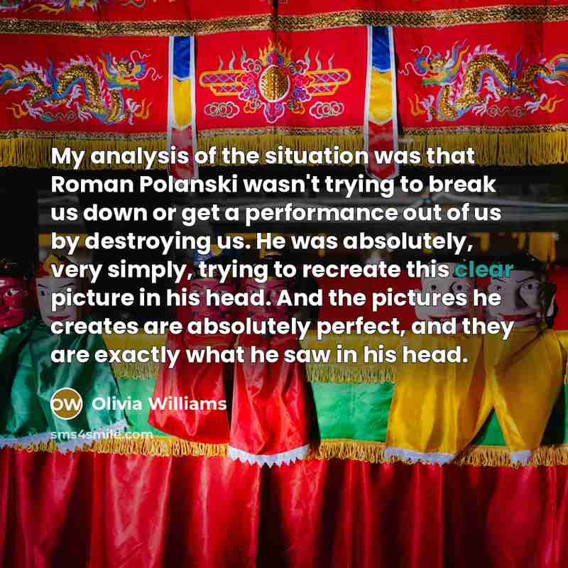 “My analysis of the situation was that Roman Polanski wasn't…” quote by Olivia Williams
