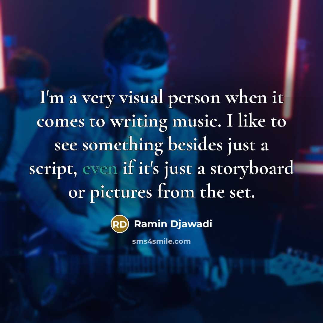 “I'm a very visual person when it comes to writing…” quote by Ramin Djawadi