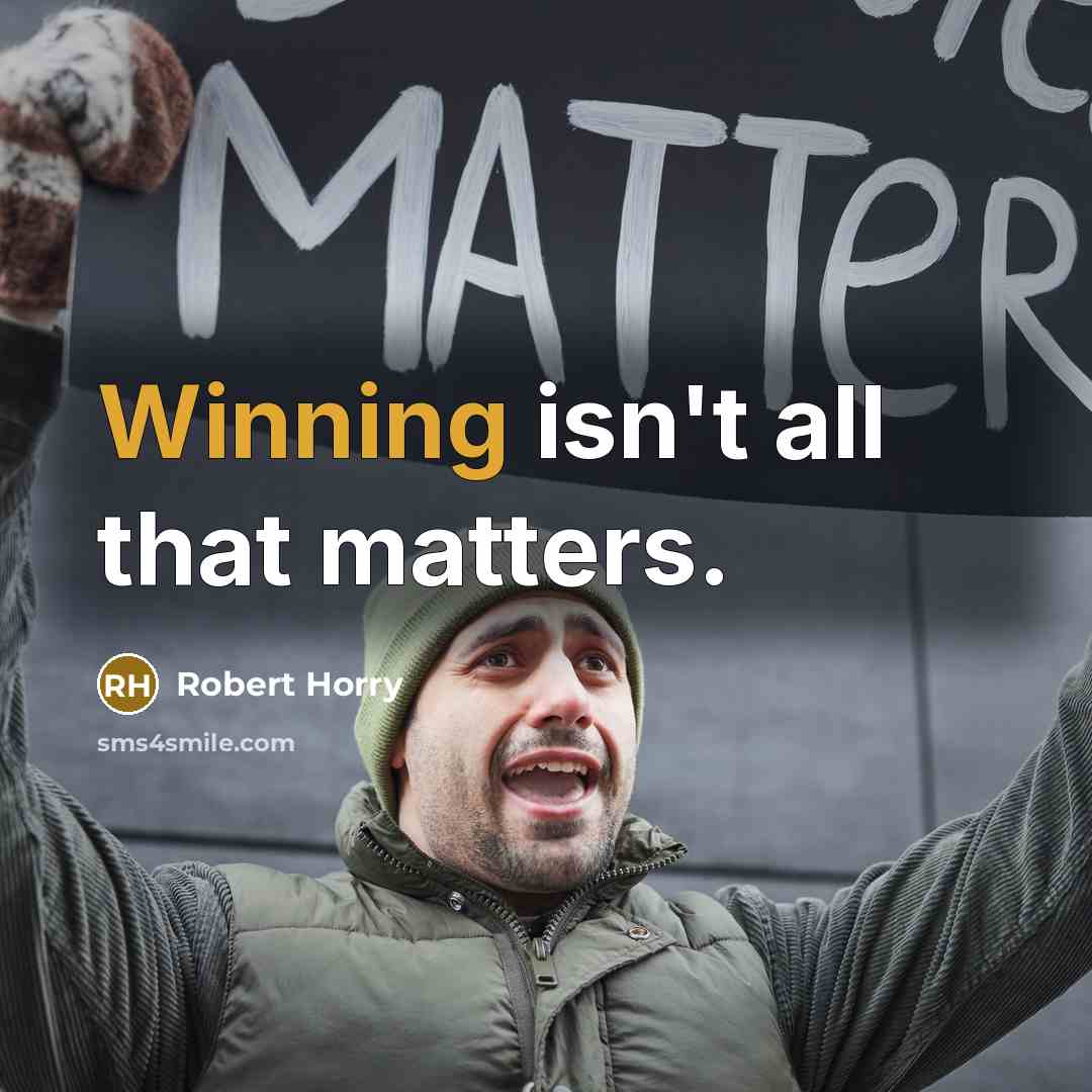 “Winning isn't all that matters.” quote by Robert Horry