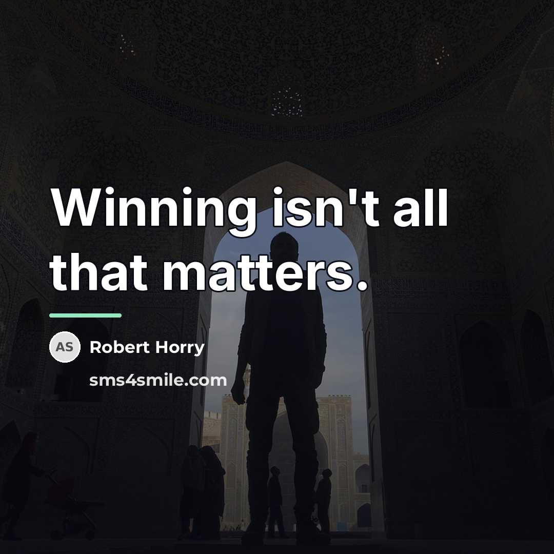 “Winning isn't all that matters.…” quote by Robert Horry