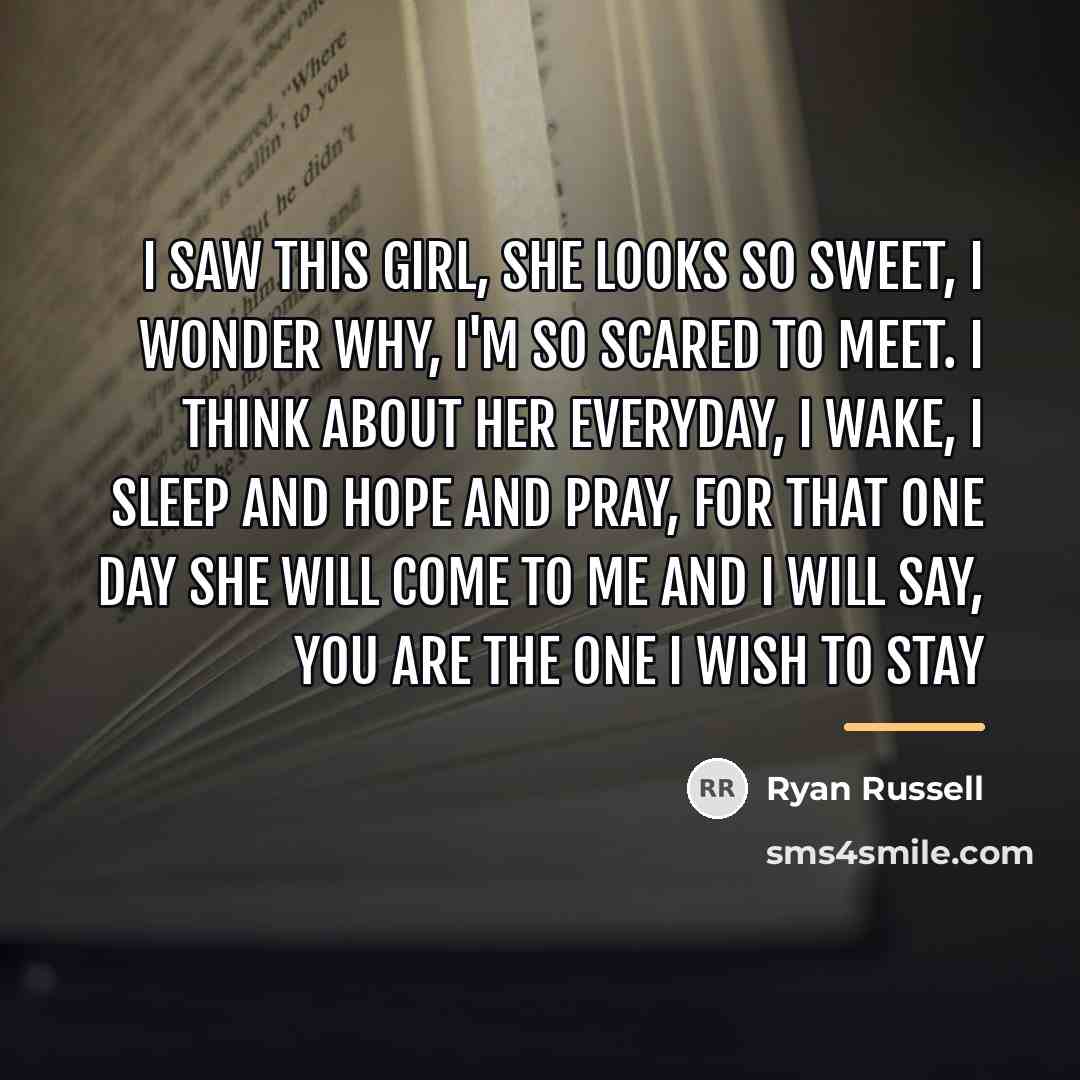 “I saw this girl, she looks so sweet, I wonder…” quote by Ryan Russell