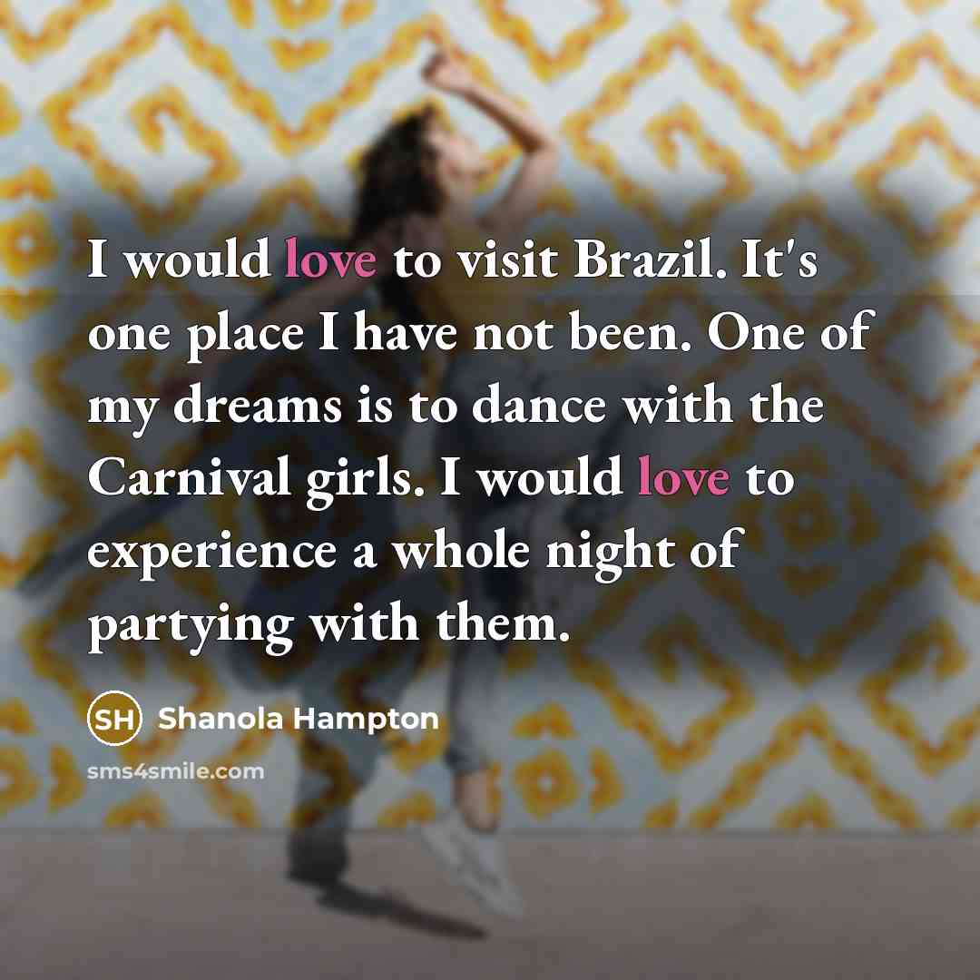 “I would love to visit Brazil. It's one place I…” quote by Shanola Hampton