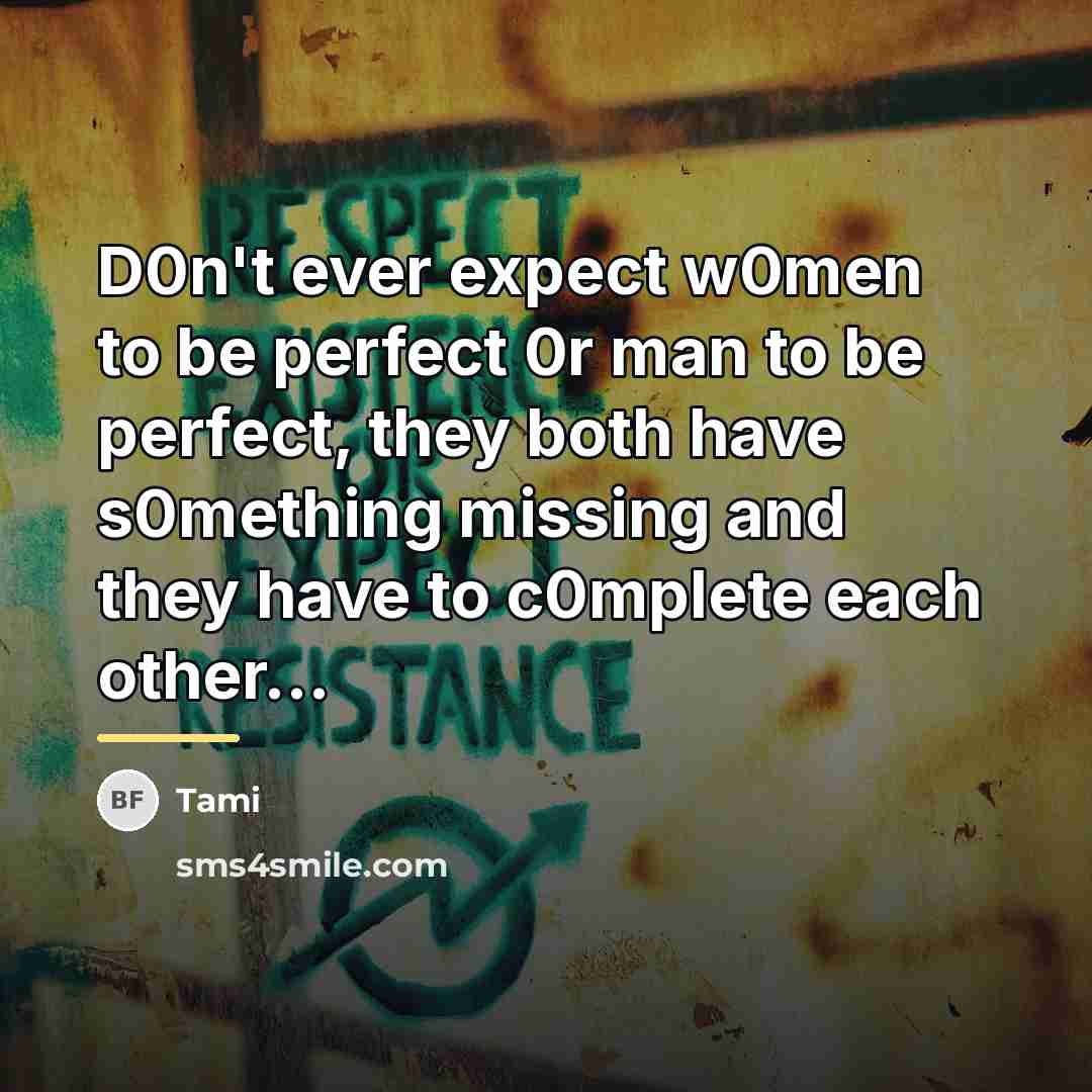 “D0n't ever expect w0men to be perfect 0r man to…” quote by Tami