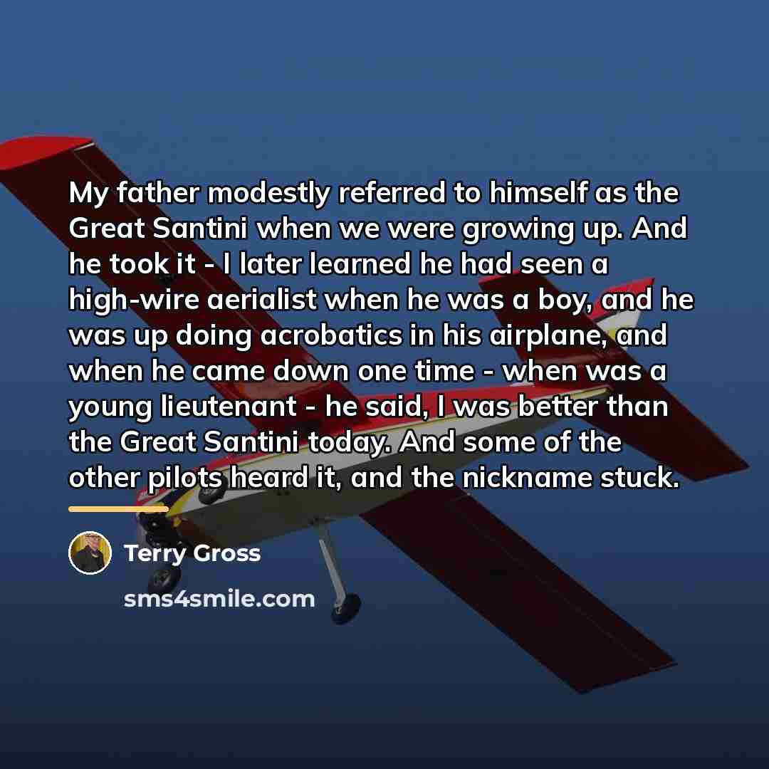 “My father modestly referred to himself as the Great Santini…” quote by Terry Gross