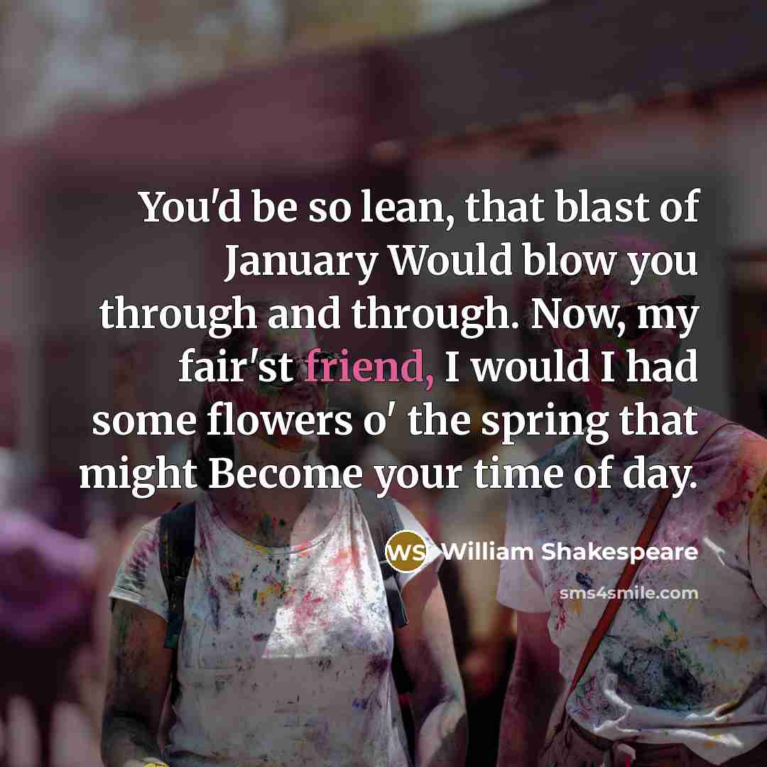 “You'd be so lean, that blast of January Would blow…” quote by William Shakespeare