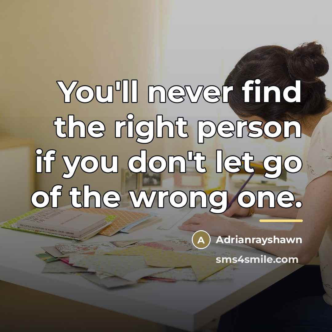 “You'll never find the right person if you don't let…” quote by Adrianrayshawn