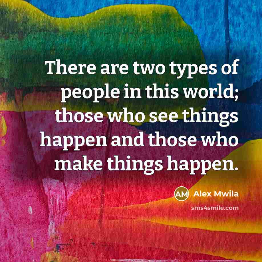 “There are two types of people in this world; those…” quote by Alex Mwila