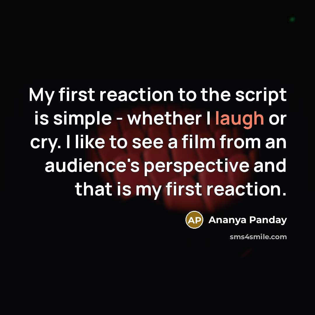 “My first reaction to the script is simple - whether…” quote by Ananya Panday