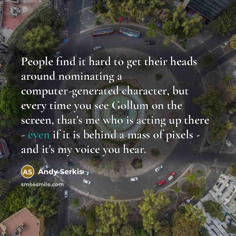 “People find it hard to get their heads around nominating…” quote by Andy Serkis