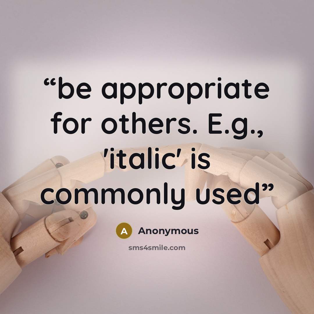“be appropriate for others. E.g., 'italic' is commonly used” quote by Anonymous