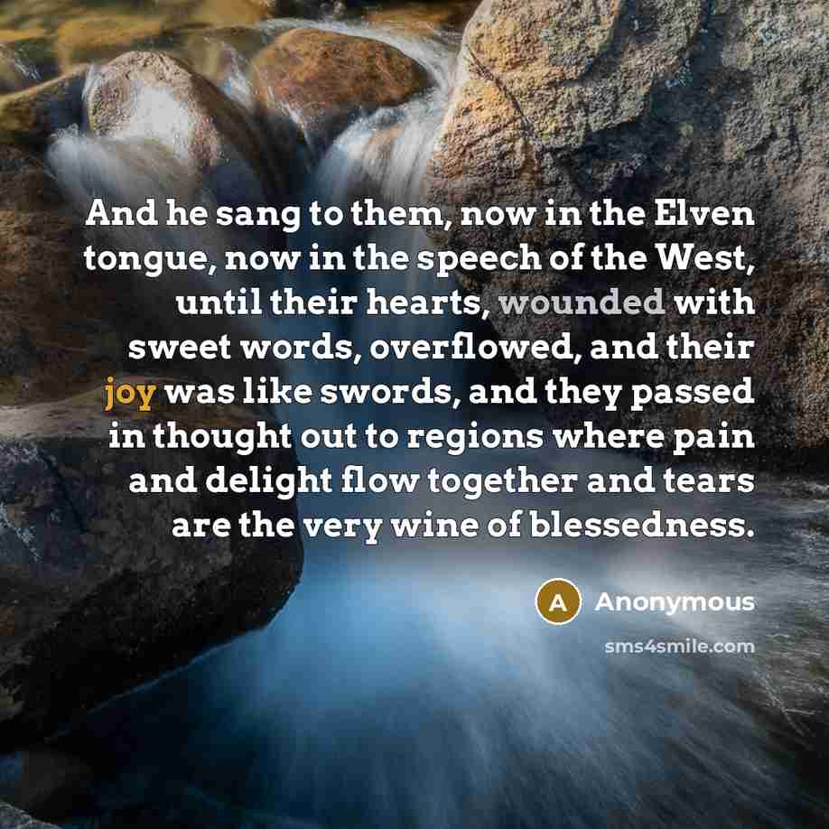 “And he sang to them, now in the Elven tongue,…” quote by Anonymous