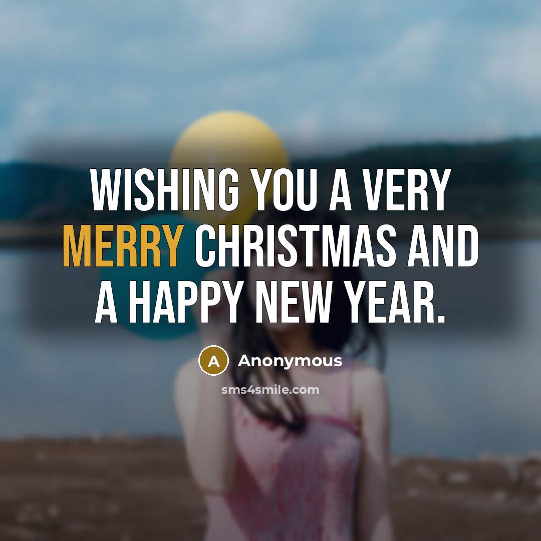 “Wishing you a Very Merry Christmas and a Happy New…” quote by Anonymous