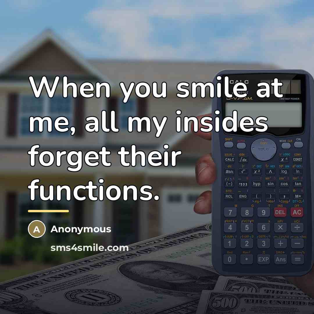 “When you smile at me, all my insides forget their…” quote by Anonymous