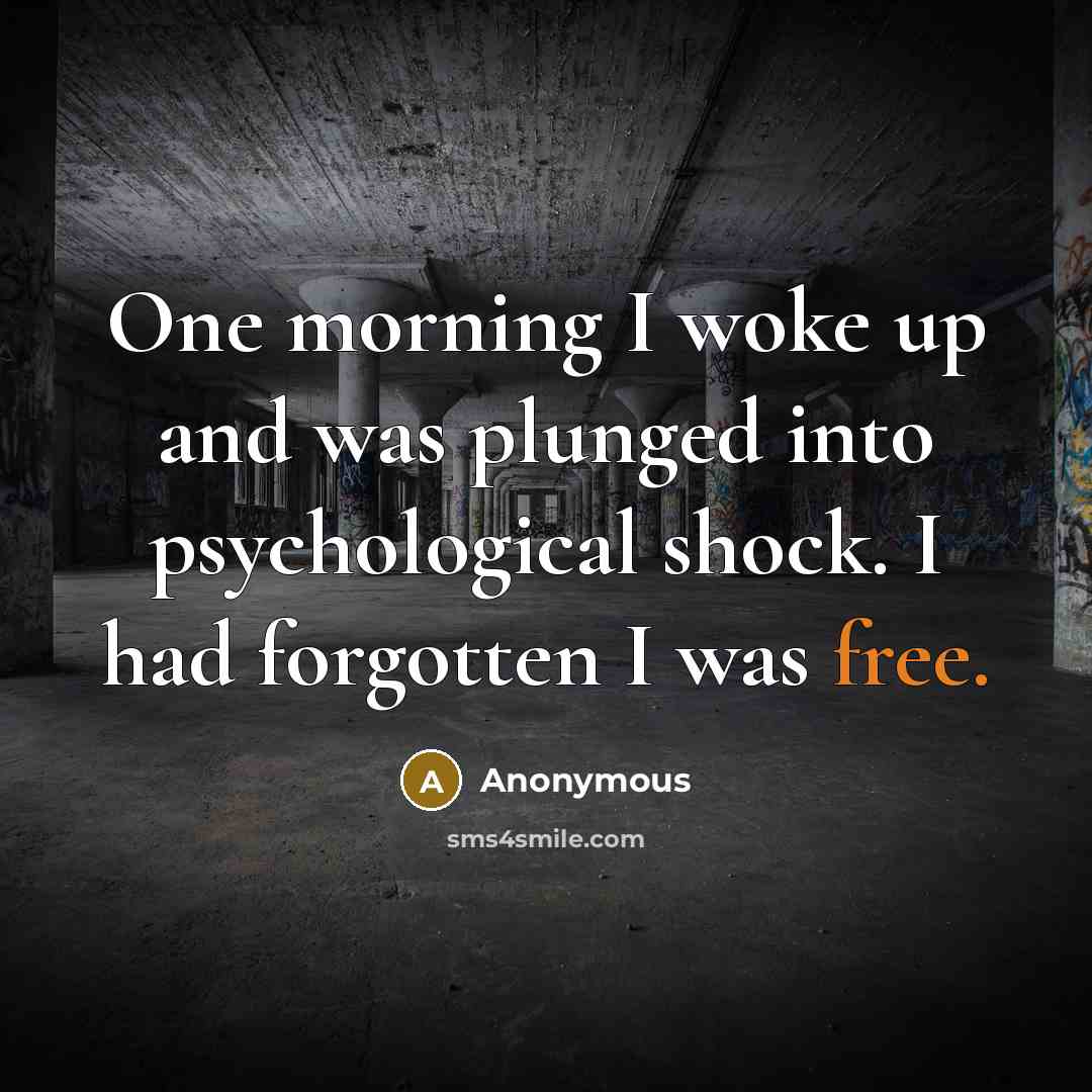 “One morning I woke up and was plunged into psychological…” quote by Anonymous