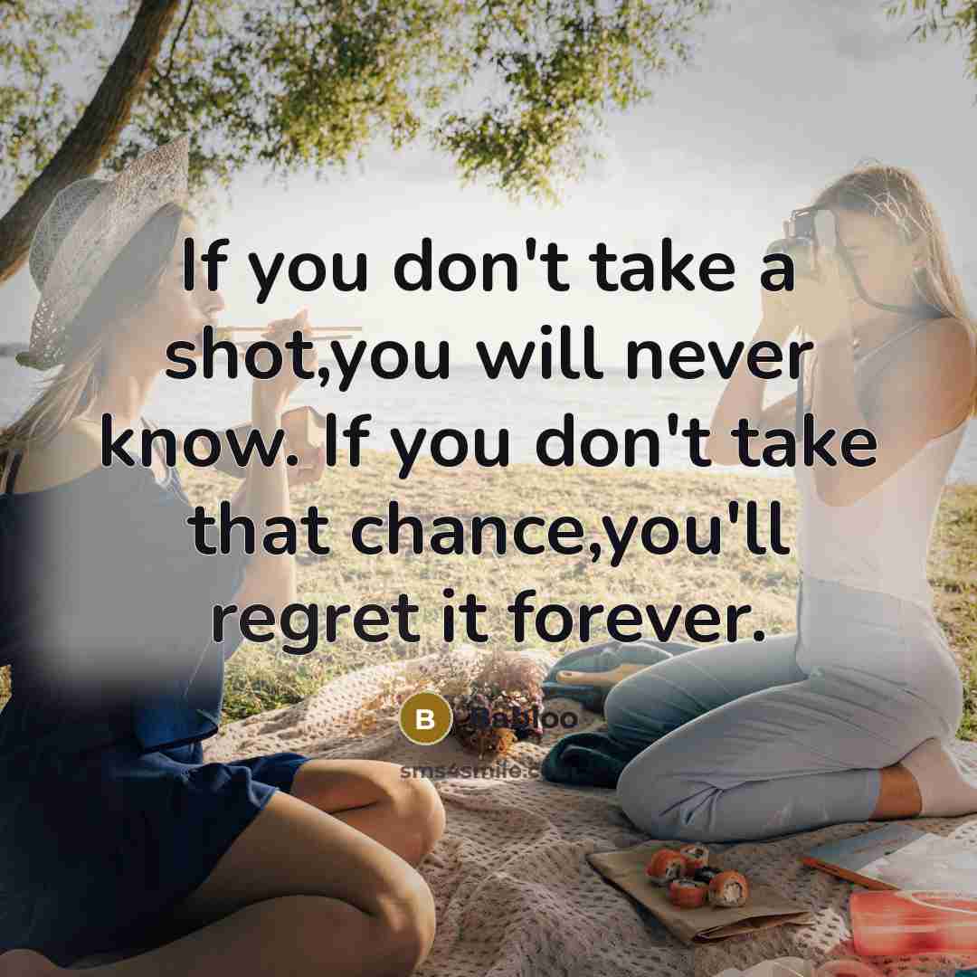 “If you don't take a shot,you will never know. If…” quote by Babloo