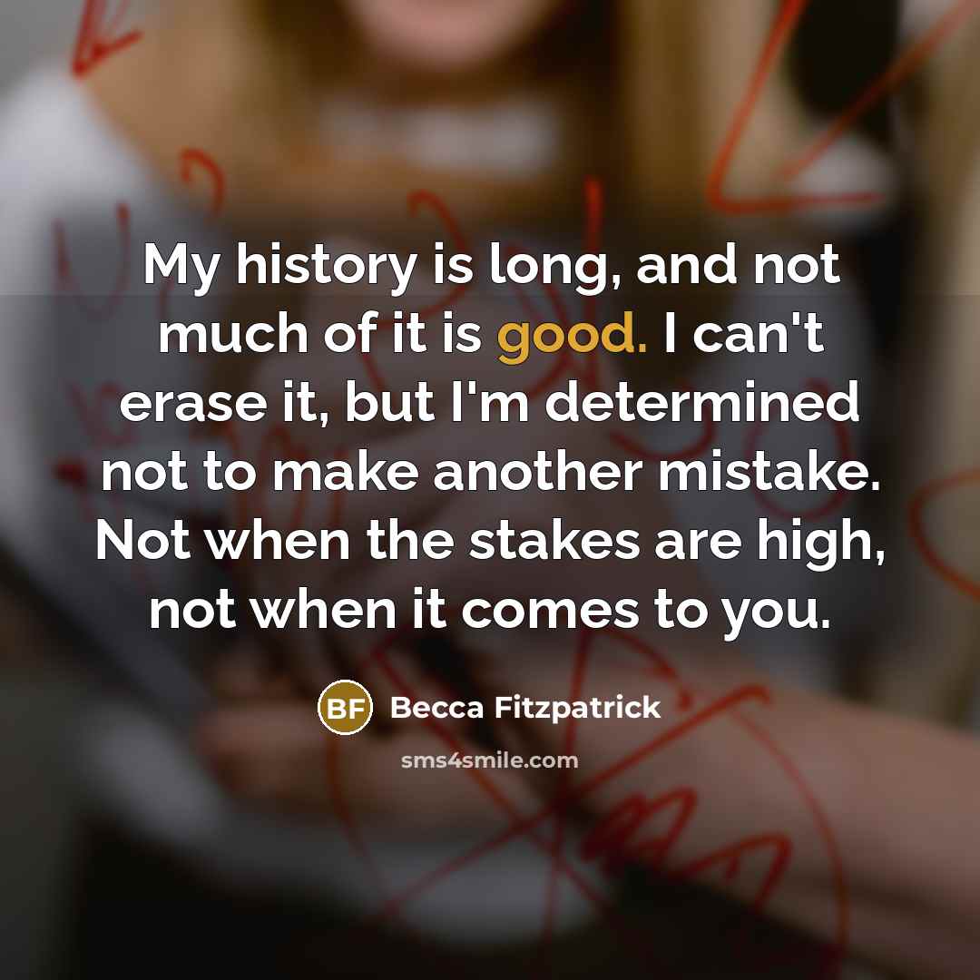 “My history is long, and not much of it is…” quote by Becca Fitzpatrick