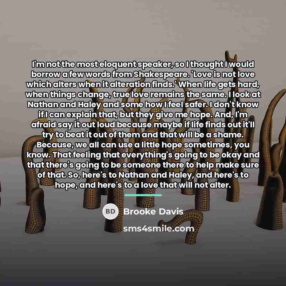 “I'm not the most eloquent speaker, so I thought I…” quote by Brooke Davis