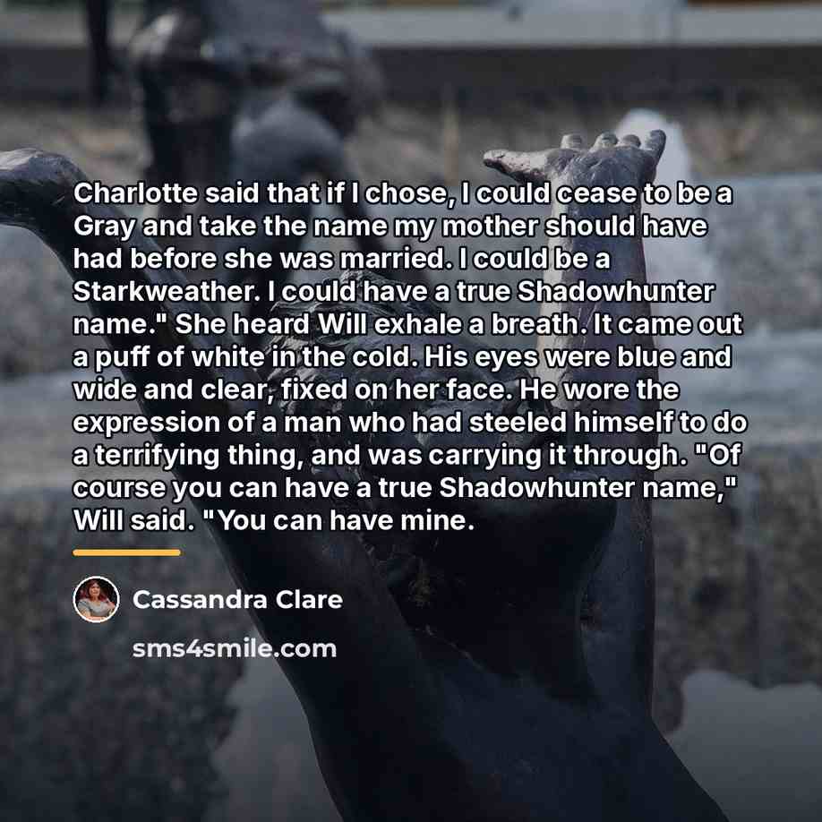 “Charlotte said that if I chose, I could cease to…” quote by Cassandra Clare