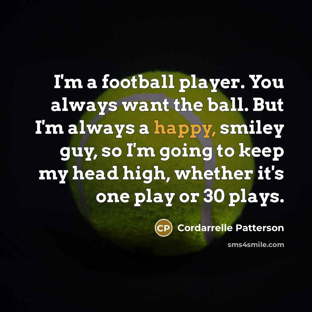 “I'm a football player. You always want the ball. But…” quote by Cordarrelle Patterson