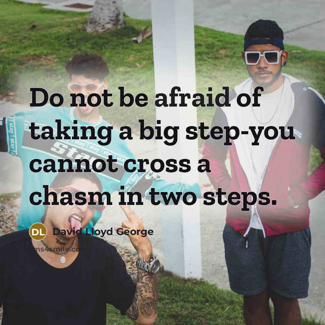 “Do not be afraid of taking a big step-you cannot…” quote by David Lloyd George