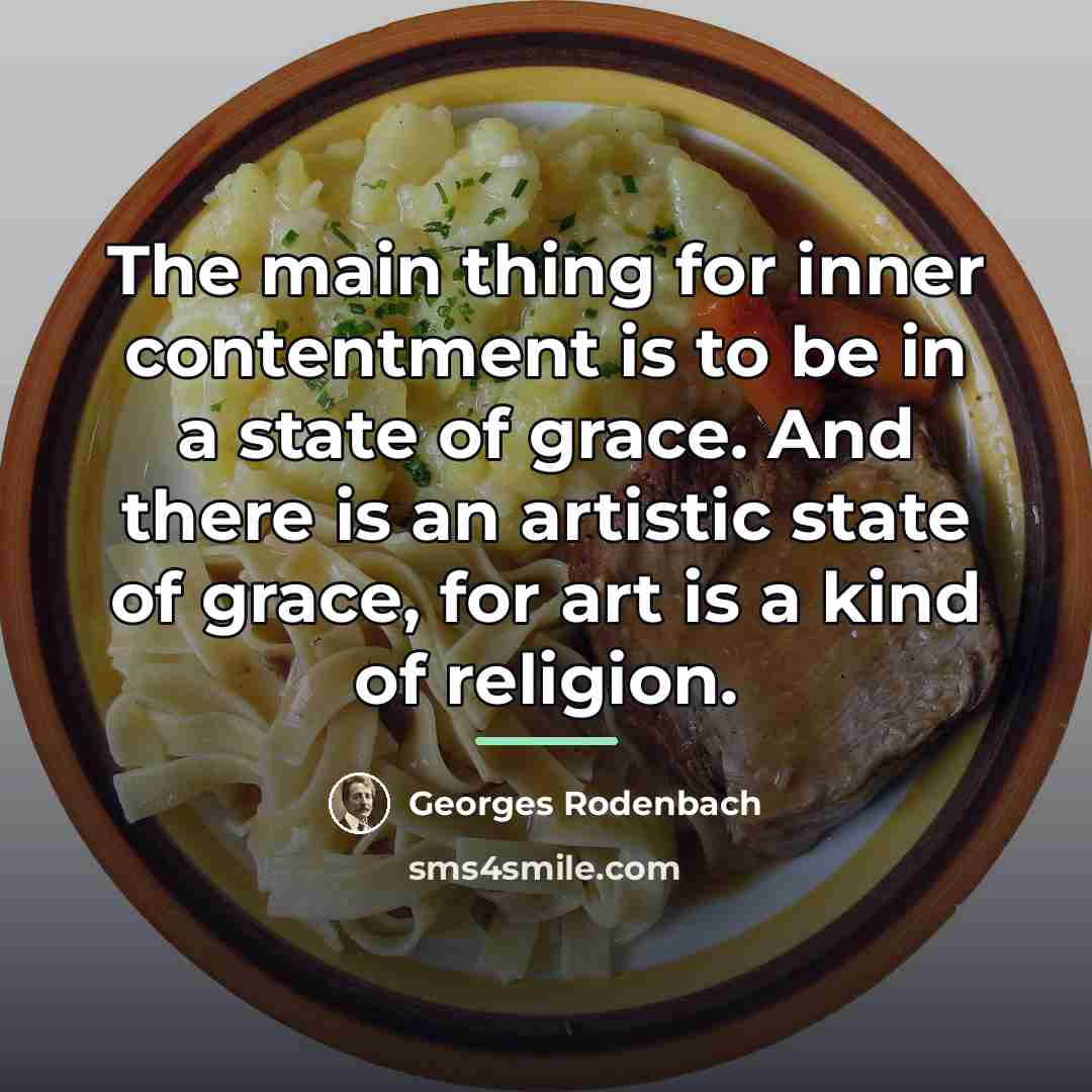 “The main thing for inner contentment is to be in…” quote by Georges Rodenbach