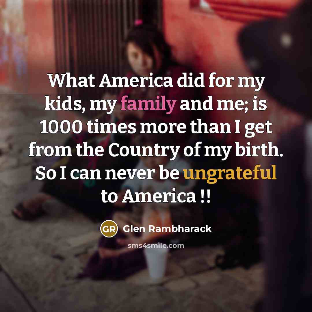 “What America did for my kids, my family and me;…” quote by Glen Rambharack