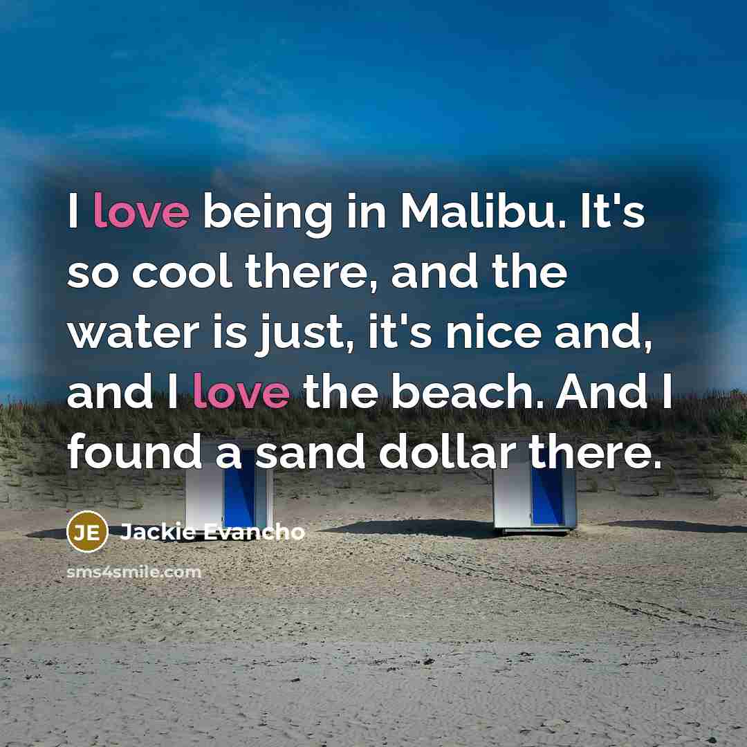 “I love being in Malibu. It's so cool there, and…” quote by Jackie Evancho