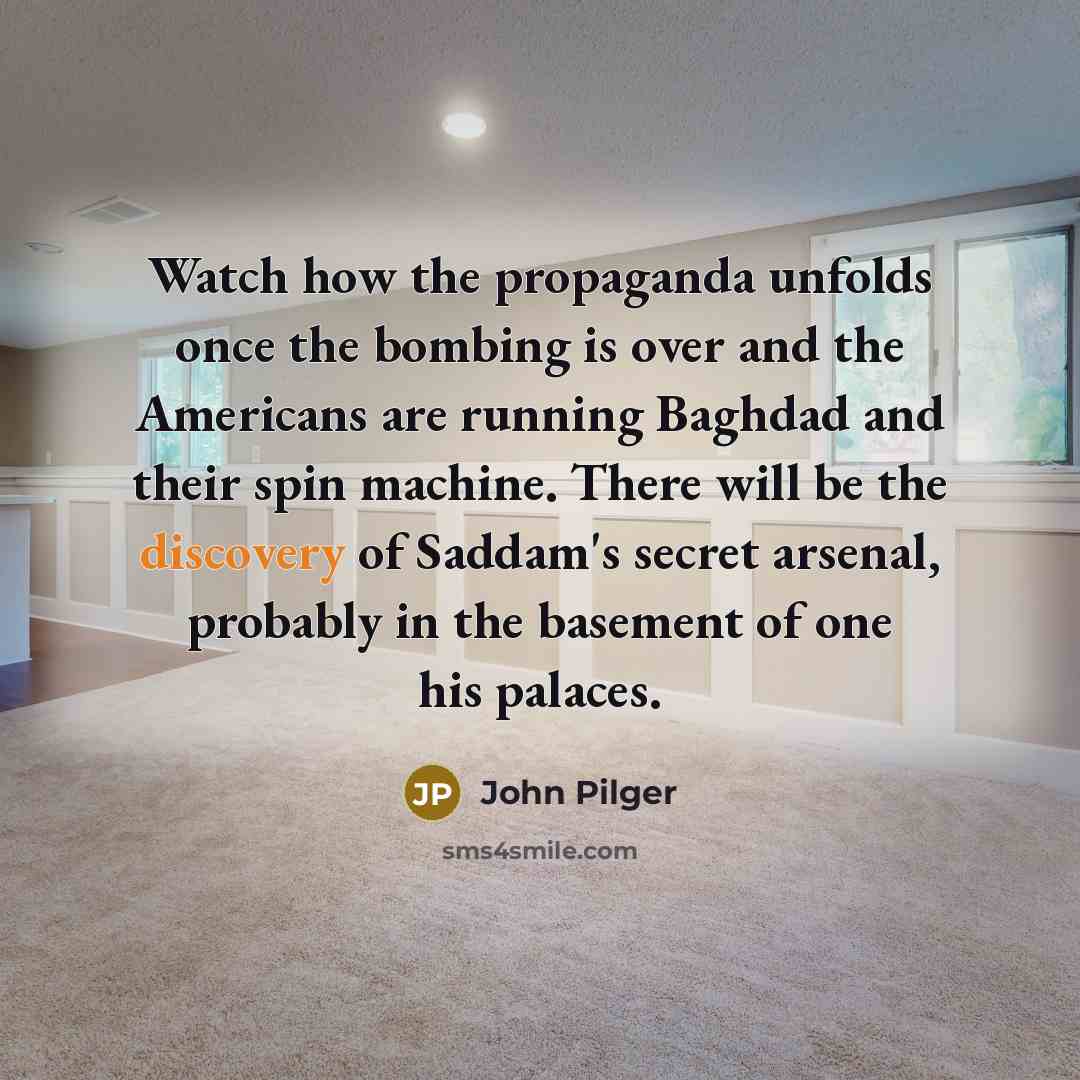 “Watch how the propaganda unfolds once the bombing is over…” quote by John Pilger