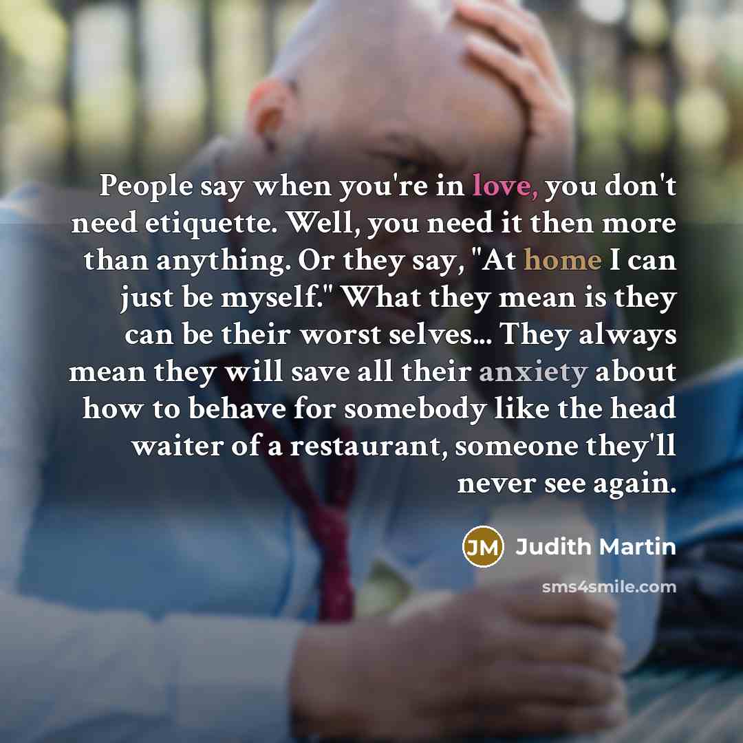 “People say when you're in love, you don't need etiquette.…” quote by Judith Martin