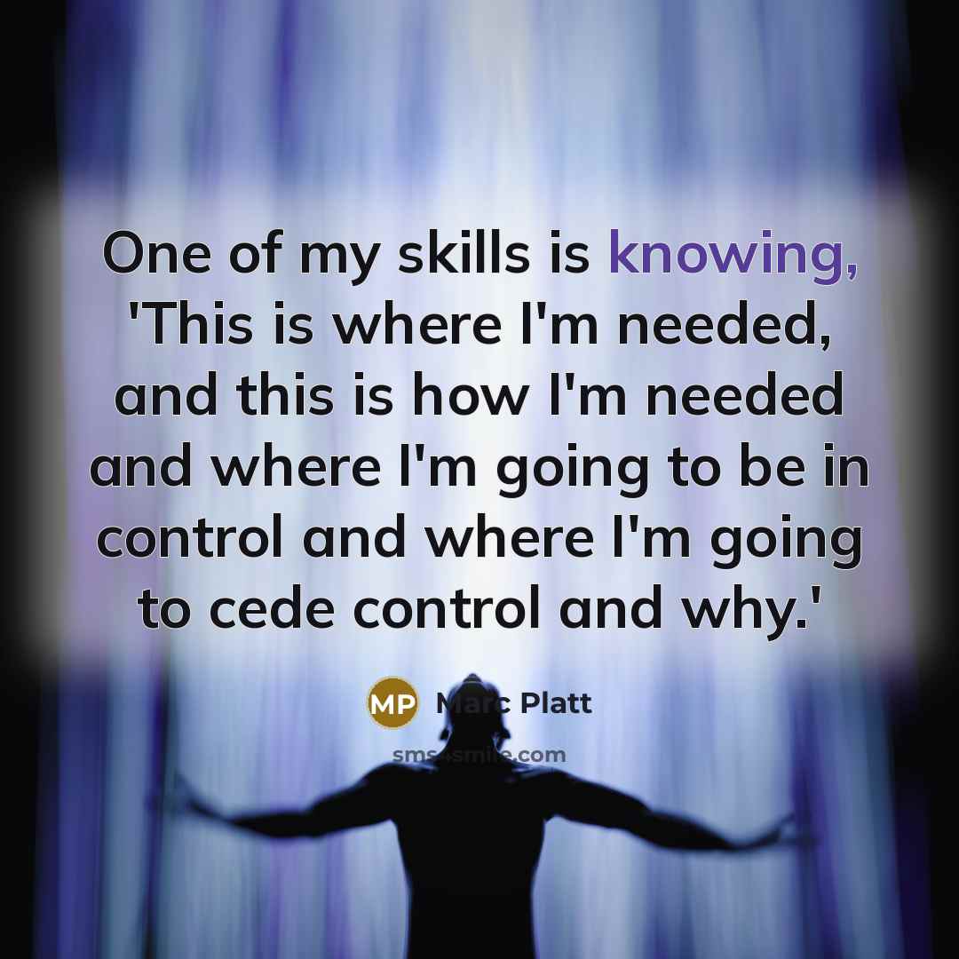 “One of my skills is knowing, 'This is where I'm…” quote by Marc Platt