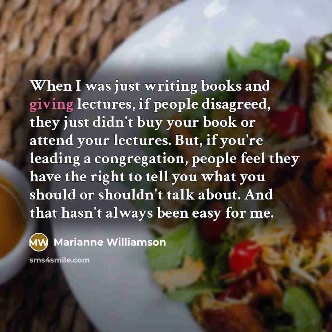 “When I was just writing books and giving lectures, if…” quote by Marianne Williamson