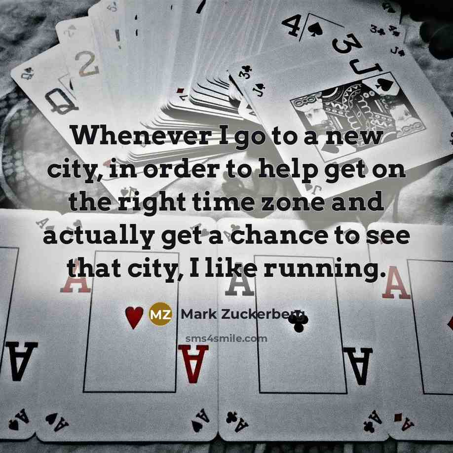 “Whenever I go to a new city, in order to…” quote by Mark Zuckerberg