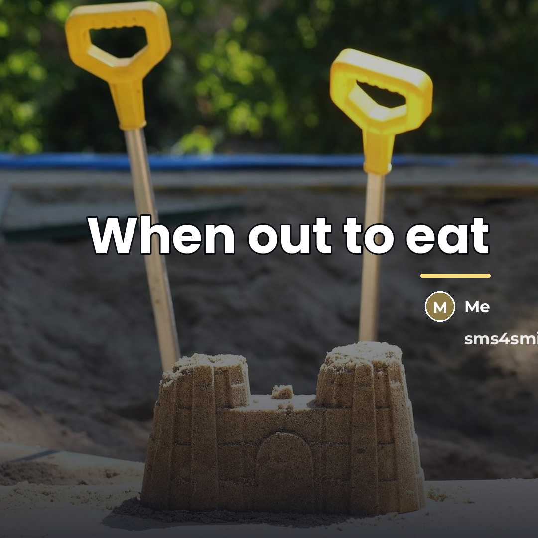 “When out to eat…” quote by Me