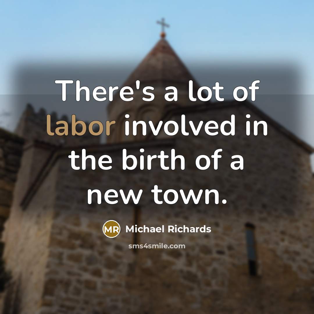 “There's a lot of labor involved in the birth of…” quote by Michael Richards