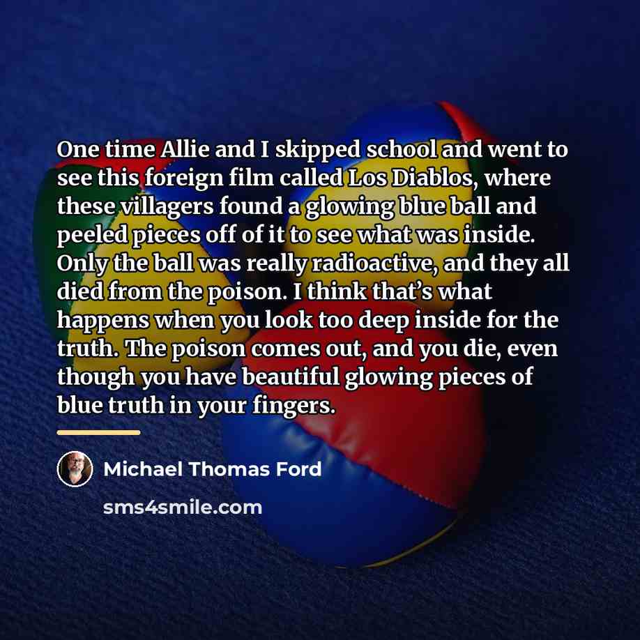 “One time Allie and I skipped school and went to…” quote by Michael Thomas Ford
