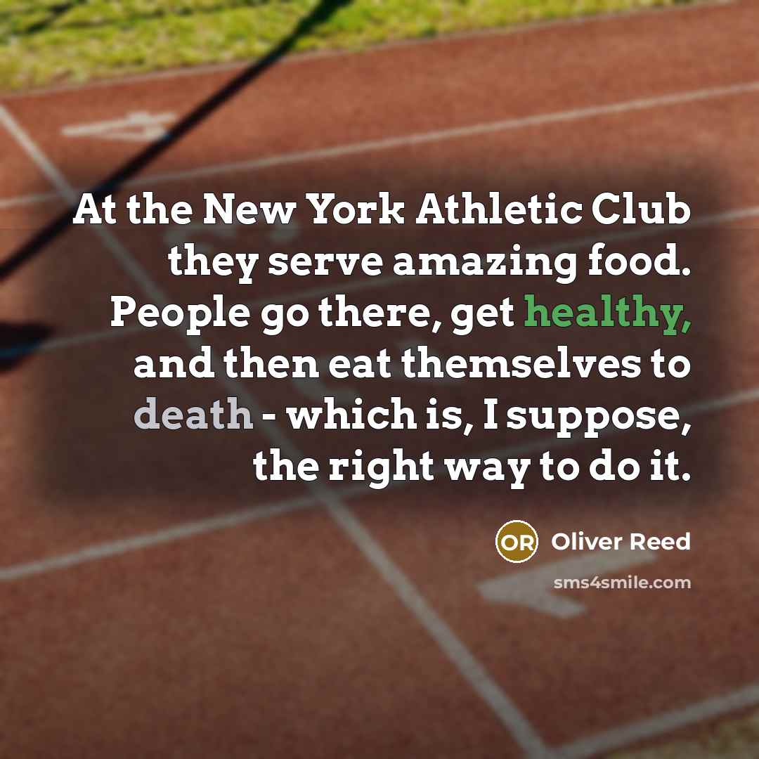 “At the New York Athletic Club they serve amazing food.…” quote by Oliver Reed