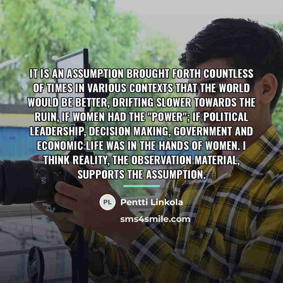 “It is an assumption brought forth countless of times in…” quote by Pentti Linkola