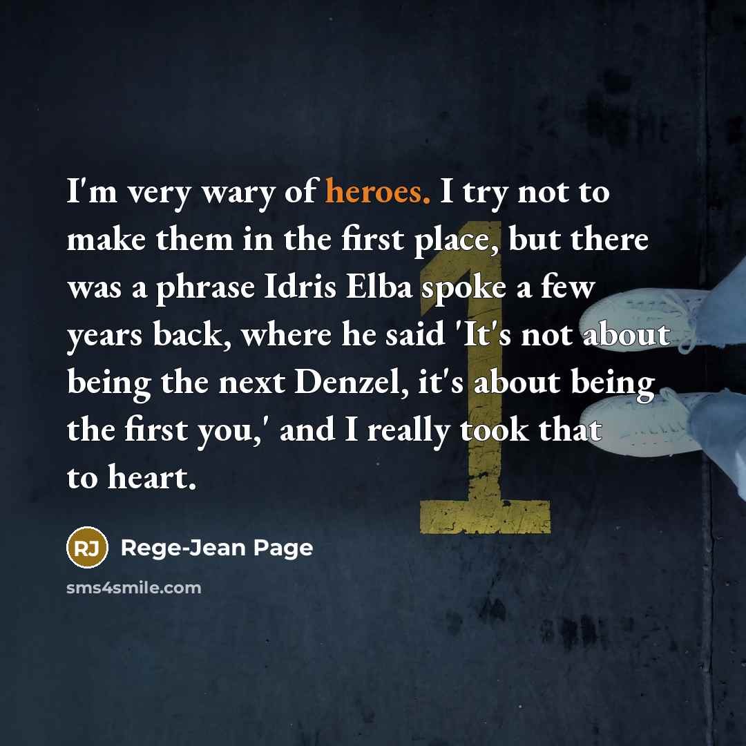 “I'm very wary of heroes. I try not to make…” quote by Rege-Jean Page