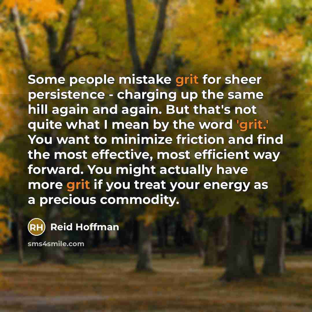 “Some people mistake grit for sheer persistence - charging up…” quote by Reid Hoffman