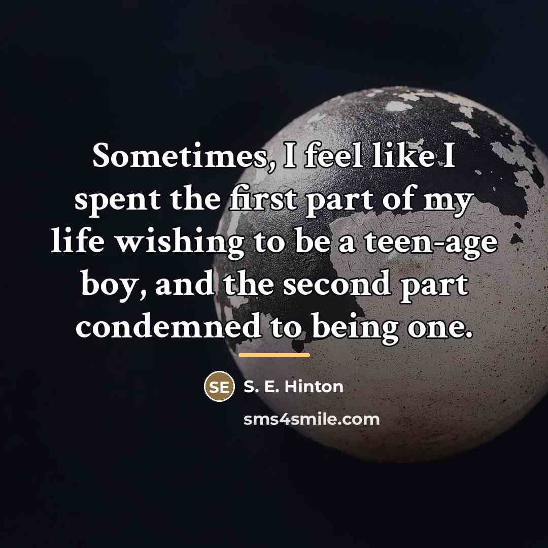“Sometimes, I feel like I spent the first part of…” quote by S. E. Hinton