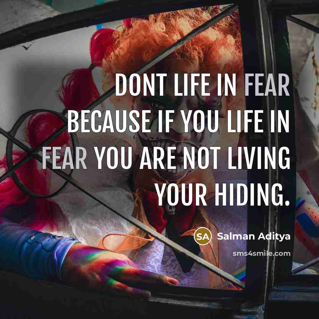 “Dont life in fear because if you life in fear…” quote by Salman Aditya