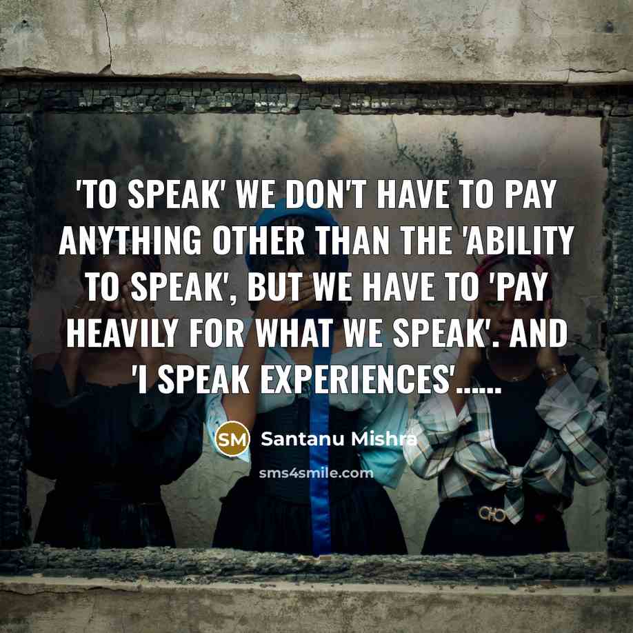 “'To Speak' we don't have to Pay anything other than…” quote by Santanu Mishra