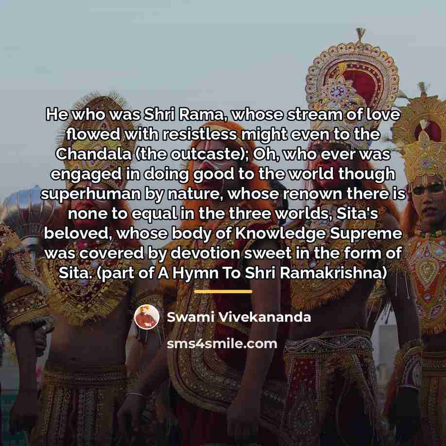 “He who was Shri Rama, whose stream of love flowed…” quote by Swami Vivekananda
